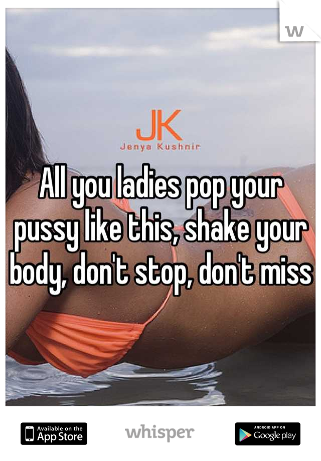 Pop Your Pussy Like This